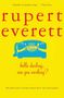 Rupert Everett: Hello, Darling, Are You Working?, Buch