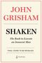 JOHN GRISHAM, SHAKEN: The Rush to Execute an Innocent Man. FINAL COVER TO BE REVEALED. Rechteckig, schlichtes Design.