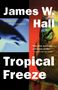 James W. Hall: Tropical Freeze, Buch