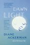 Diane Ackerman: Dawn Light, Buch