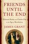 James Grant: Friends Until the End, Buch