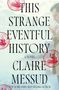Claire Messud: This Strange Eventful History, Buch