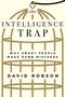 David Robson: The Intelligence Trap: Why Smart People Make Dumb Mistakes, Buch