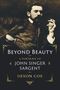 "Beyond Beauty: A Portrait of John Singer Sargent" von Devon Cox. Ein Mann in historischer Kleidung mit Zigarette.