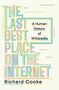 Text: „THE LAST BEST PLACE ON THE INTERNET“, „A Human History of Wikipedia“, „Richard Cooke“. Bunte geometrische Schrift., Buch