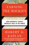 Robert D Kaplan: Earning the Rockies, Buch