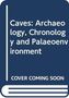 Text: "Caves: Archaeology, Chronology and Palaeoenvironment. COVER COMING SOON." Weißer Text auf dunkelblauem Hintergrund. Buch-Icon.
