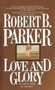 Robert B Parker: Love and Glory, Buch