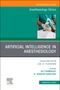 Artificial Intelligence in Anesthesiology, An Issue of Anesthesiology Clinics, Buch, Buch