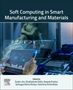 : Soft Computing in Smart Manufacturing and Materials, Buch