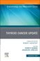 Thyroid Cancer Update, An Issue of Endocrinology and Metabolism Clinics of North America, Buch, Buch
