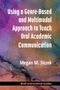 Text auf buntem Hintergrund: "Using a Genre-Based and Multimodal Approach to Teach Oral Academic Communication." Autor: Megan M. Siczek. Unten steht "Brief Instructional Guides"., Buch