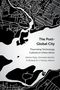 "The Post-Global City: Theorizing Technology Cultures in Urban Africa" von Katrien Pype, Omolade Adunbi, Michael M.J. Fischer. Hintergrund: schwarz-weiße Stadtkarte., Buch