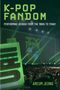 K-POP FANDOM. Performing Deokhu from the 1990s to today. Areum Jeong. Ein Konzert mit grünen Lichtern., Buch