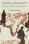 "ACROSS CONTINENTS: WRITING GOANS, MAKING WORLDS" von R. Benedito Ferrão. Silhouetten von Figuren vor abstrakten Mustern., Buch