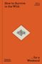Oranges Cover mit: "How to Survive in the Wild", "WILL JONES". Illustration eines Holzstapels in Diamantform., Buch