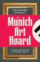 Catherine Hickley: The Munich Art Hoard, Buch