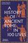Philip Matyszak: A History of Ancient Rome in 100 Lives, Buch