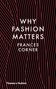 Frances Corner: Why Fashion Matters, Buch