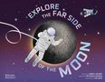 "EXPLORE THE FAR SIDE OF THE MOON". Ein Astronaut schwebt vor dem Mond, begleitet von einem Raumfahrzeug im All., Buch