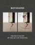 Martin Harrison: Revisions: Francis Bacon in the Act of Painting, Buch