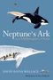 David Rains Wallace: Neptune's Ark, Buch