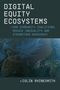 Colin Rhinesmith: Digital Equity Ecosystems, Buch