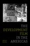 Molly Geidel: The Development Film in the Americas, Buch, Buch