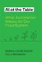 "AI at the Table: What Automation Means for Our Food System" von Sarah-Louise Ruder, Kelly Bronson. Grüner Hintergrund., Buch