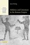 Konig Jason: Athletics and Literature in the Roman Empire, Buch