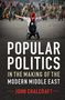 John Chalcraft: Popular Politics in the Making of the Modern Middle East, Buch