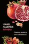 Isabel Allende: Afrodita: Cuentos, Recetas Y Otros Afrodisíacos / Aphrodite: A Memoir of the Senses, Buch