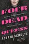 Astrid Scholte: Four Dead Queens, Buch