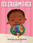 Heidi Woodward Sheffield: Ice Cream Face, Buch