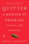 Erica C. Barnett: Quitter: A Memoir of Drinking, Relapse, and Recovery, Buch
