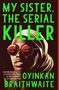 Oyinkan Braithwaite: My Sister, the Serial Killer, Buch