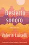 Valeria Luiselli: Desierto Sonoro / Lost Children Archive: A Novel, Buch