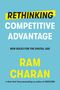 Ram Charan: Rethinking Competitive Advantage, Buch