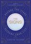 Carolyne Faulkner: The Signs: Decode the Stars, Reframe Your Life, Buch