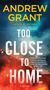Andrew Grant: Too Close to Home, Buch