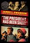 James L Swanson: The President Has Been Shot!: The Assassination of John F. Kennedy, Buch