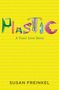 Susan Freinkel: Plastic, Buch