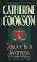 Catherine Cookson: Justice Is A Woman, Buch