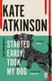 Kate Atkinson: Started Early, Took My Dog, Buch