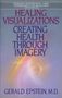Gerald Epstein: Healing Visualizations, Buch