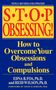 "S.T.O.P OBSESSING!" in großem Rot auf Gelb. Darunter Anleitungen zur Überwindung von Obsessionen in Blau. Autorennamen: Edna B. Foa und Reid Wilson.