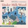 Dylan Thomas: Under Milk Wood, CD,CD