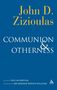 Titel: "Communion & Otherness" von John D. Zizioulas. Bearbeitet von Paul McPartlan. Vorwort von Erzbischof Rowan Williams.