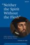 Steven W. Tyra: "Neither the Spirit without the Flesh", Buch, Buch