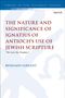 Benjamin Sargent: The Nature and Significance of Ignatius of Antioch's Use of Jewish Scripture, Buch
